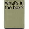 What's In The Box? door W.E.C. Gillham