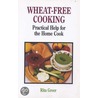 Wheat-Free Cooking door Rita Greer