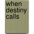 When Destiny Calls