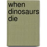 When Dinosaurs Die door Vivienne Brown