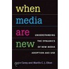 When Media Are New door Martin Elton