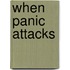 When Panic Attacks