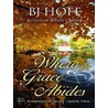 Where Grace Abides door B.J. Hoff