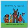 Where Is My House? door Simms Taback