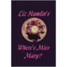 Where's Miss Mary? by Liz Hamlin
