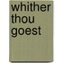 Whither Thou Goest