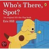 Who's There, Spot? door Eric Hill