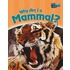 Why Am I A Mammal?