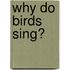Why Do Birds Sing?