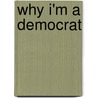 Why I'm a Democrat door Onbekend