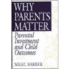 Why Parents Matter by Nigel Barber