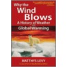 Why The Wind Blows door Matthys Levy