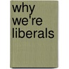 Why We're Liberals door Eric Alterman