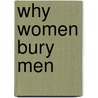 Why Women Bury Men door Barbara Murphy