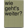 Wie geht's weiter? by Andreas Röckener
