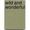 Wild and Wonderful door Janet Dailey