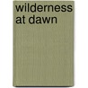 Wilderness At Dawn door Ted Morgan