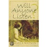 Will Anyone Listen by Angela Watson