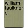 William Faulkner C door Carolyn Porter