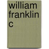 William Franklin C door Sheila L. Skemp