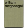 William Mcgonagall by William McGonagall