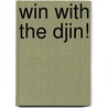 Win With The Djin! by Eric Schiller