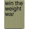 Win the Weight War door Jill B. Cody