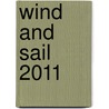 Wind And Sail 2011 door Onbekend
