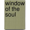 Window Of The Soul door Professor James David Dunn