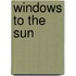 Windows To The Sun