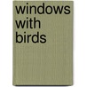 Windows With Birds door Karen Ritz