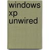 Windows Xp Unwired door Wei-Meng Lee