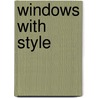 Windows with Style door Creative Publishing International
