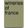 Wineries of France door Books Llc