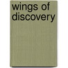 Wings Of Discovery door Stacey L. Chance