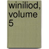 Winiliod, Volume 5 door Wilhelm Uhl