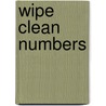 Wipe Clean Numbers door Dk Publishing