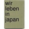 Wir leben in Japan door Alexandre Messager