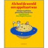 Als heel de wereld een appeltaart was by Anneke De Vries