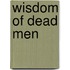 Wisdom Of Dead Men