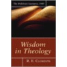 Wisdom in Theology door Ronald E. Clements
