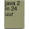 Java 2 in 24 uur