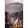 With Axe And Bible by Lucille H. Campey