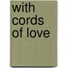 With Cords of Love door Albert Truesdale