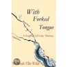 With Forked Tongue by Susannah Ellis Wilds