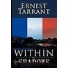Within The Shadows door Ernest Tarrant