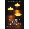 Within Thy Silence door Martin Tunnicliffe