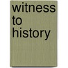 Witness To History door Rodney Castleden