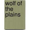 Wolf Of The Plains by Conn Iggulden