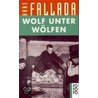 Wolf unter Wölfen door Hans Fallada